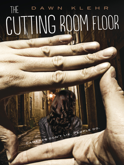 Title details for The Cutting Room Floor by Dawn Klehr - Available